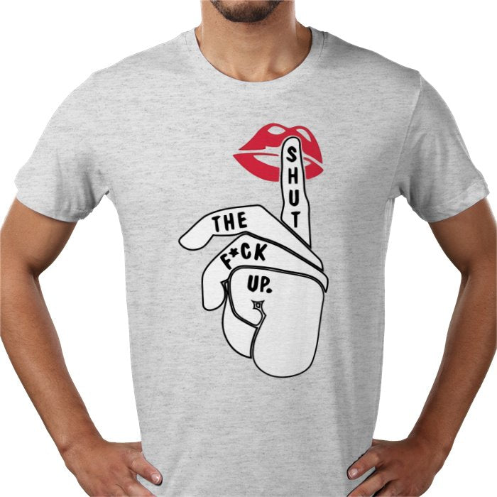 Shut The Fuck Up T-shirt