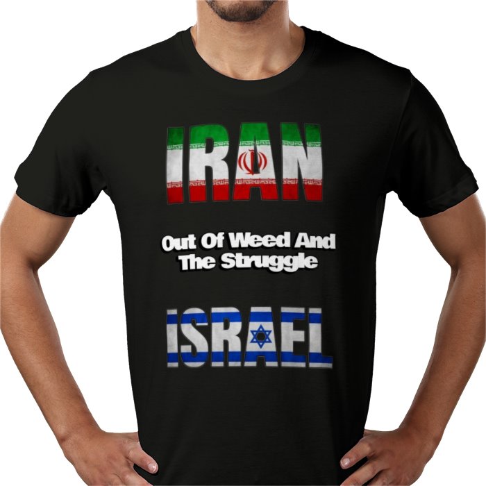 Iran Outta Weed And The Struggle Israel T-shirt