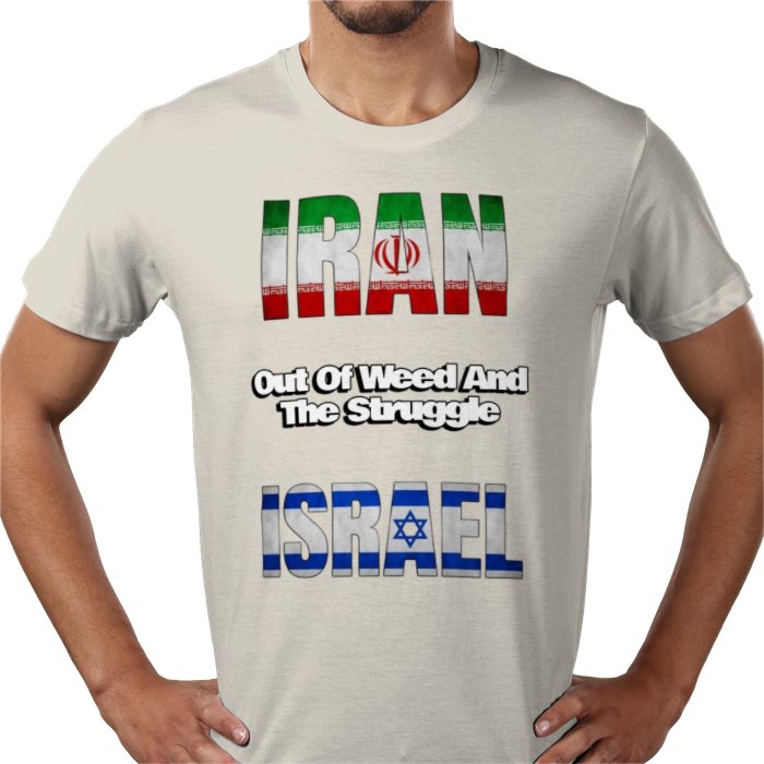 Iran Outta Weed And The Struggle Israel T-shirt