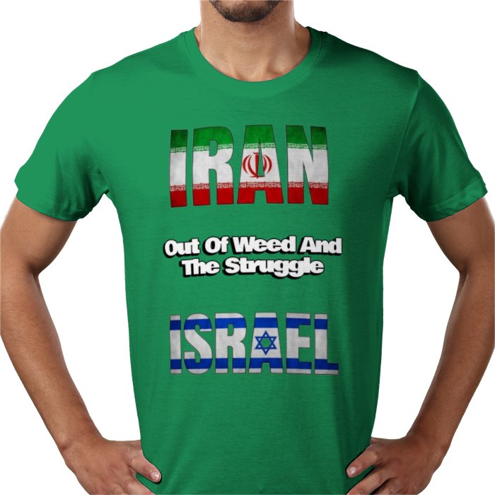 Iran Outta Weed And The Struggle Israel T-shirt