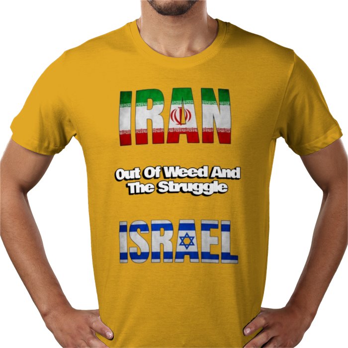 Iran Outta Weed And The Struggle Israel T-shirt