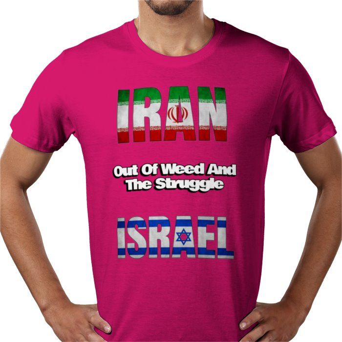 Iran Outta Weed And The Struggle Israel T-shirt