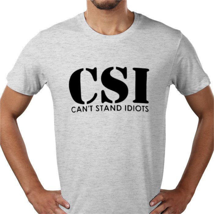 Cant Stand Idiots T-shirt