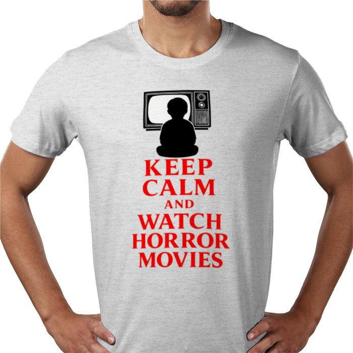 Keep Calm And Watch Horror Movies T Shirt