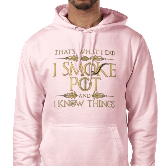 I Smoke Pot And I Know Things Hoodie