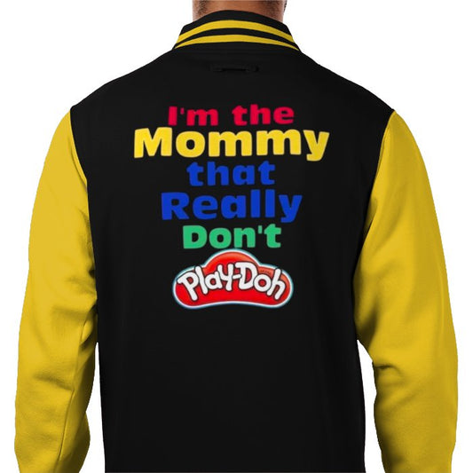I'm The Mommy That Really Don't Play-Doh