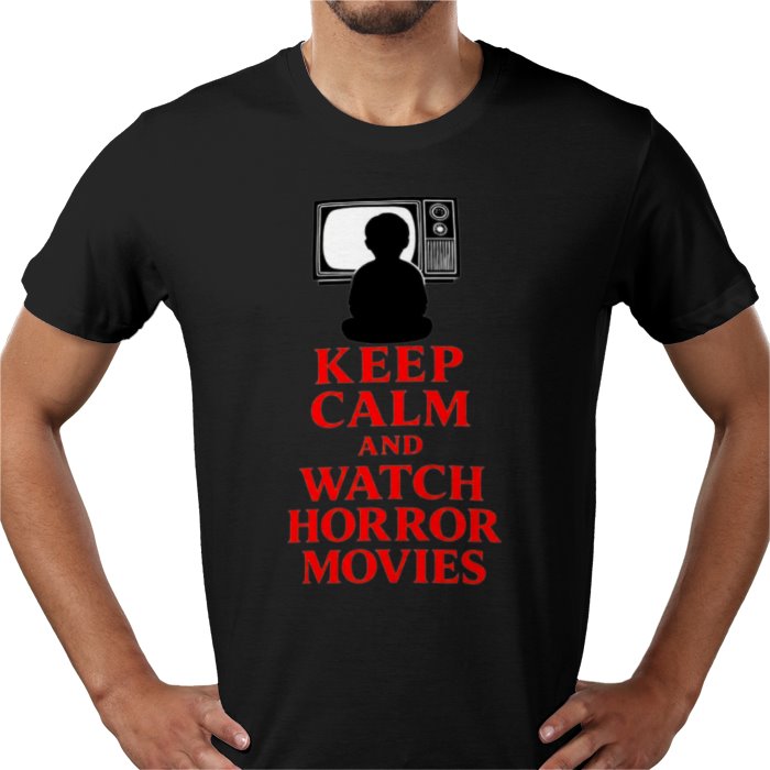 Keep Calm And Watch Horror Movies T Shirt