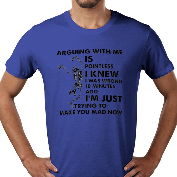 Arguing With Me Is Pointless T-shirt