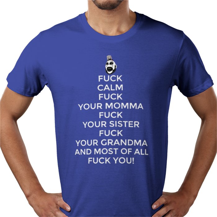 Captain Spaulding - Fuck Calm T Shirt