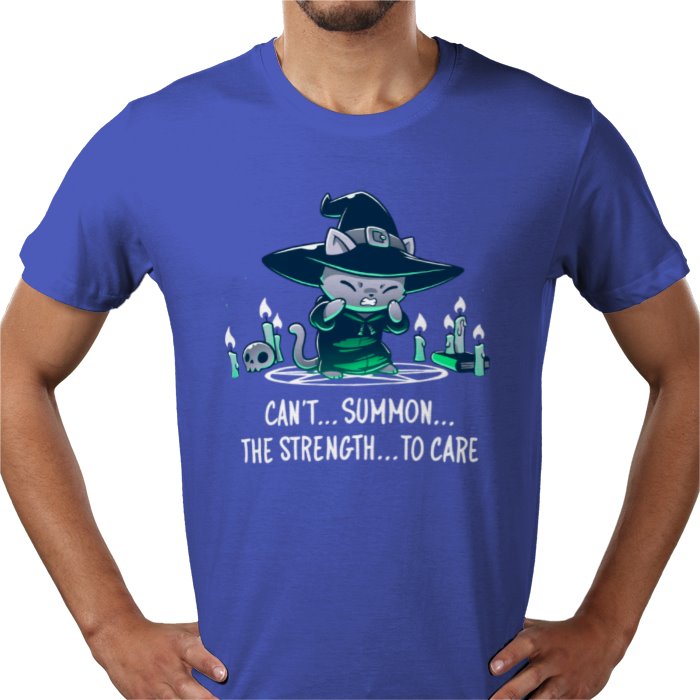 Cant Summon The Strength To Care T-shirt