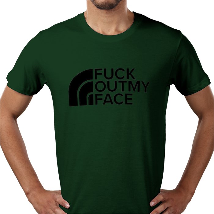 Fuck Outta My Face T-shirt
