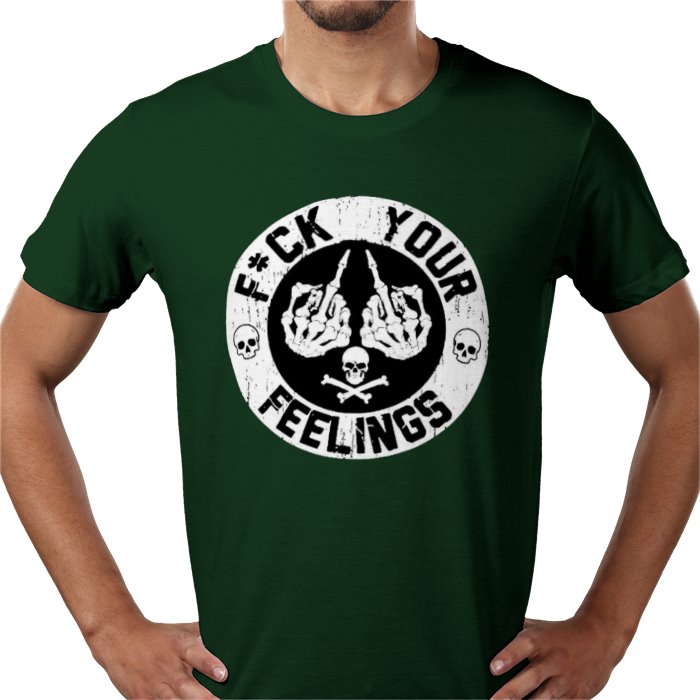 Fuck Your Feelings T-shirt