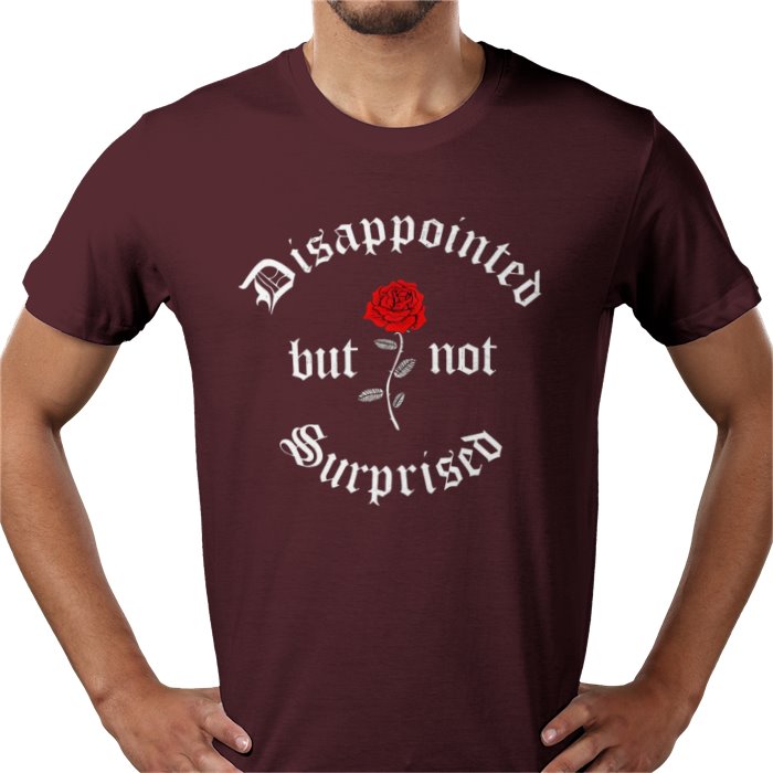Disappointed But Not Surprised T-shirt