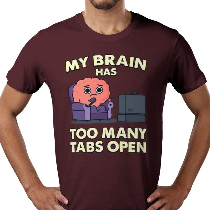 My Brain Has To Many Tabs Open T-shirt