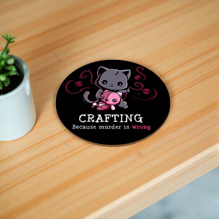 Crafting Because Murder Is Wrong Round Coasters