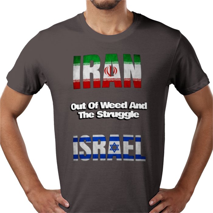 Iran Outta Weed And The Struggle Israel T-shirt