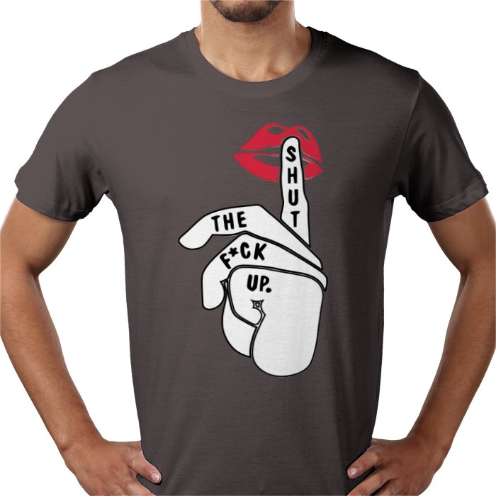 Shut The Fuck Up T-shirt