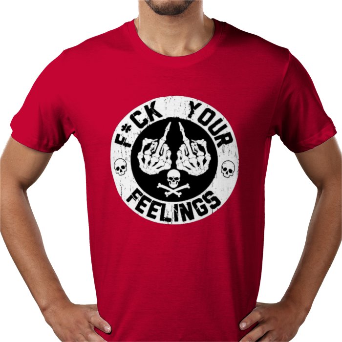 Fuck Your Feelings T-shirt