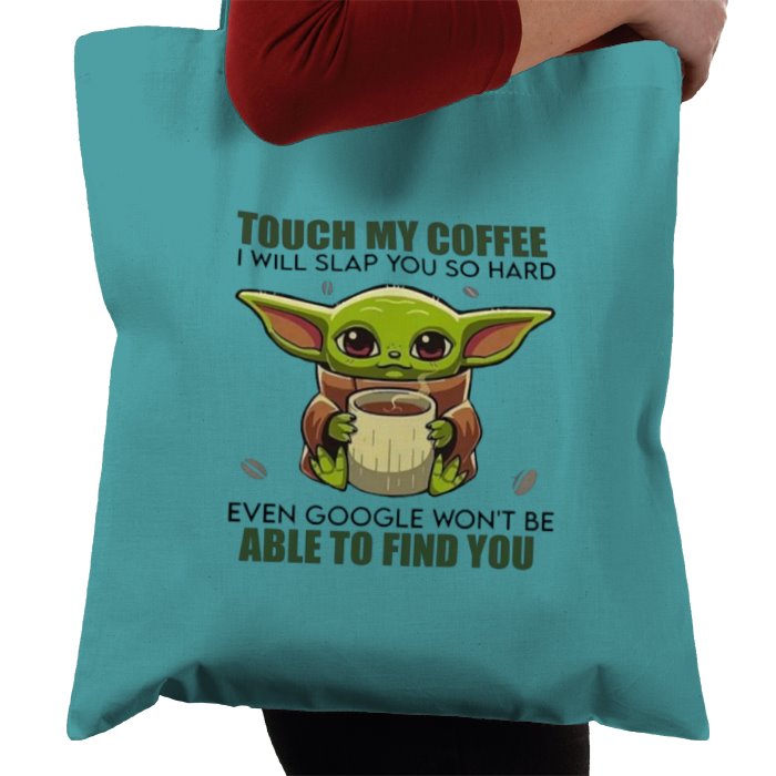 Touch My Coffee! Tote Bag