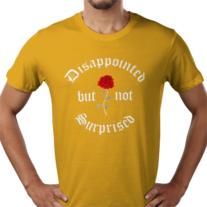 Disappointed But Not Surprised T-shirt
