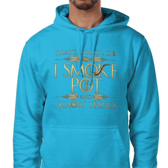 I Smoke Pot And I Know Things Hoodie