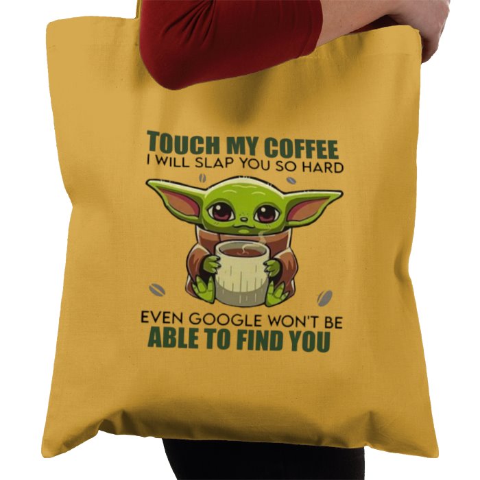 Touch My Coffee! Tote Bag