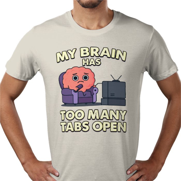 My Brain Has To Many Tabs Open T-shirt