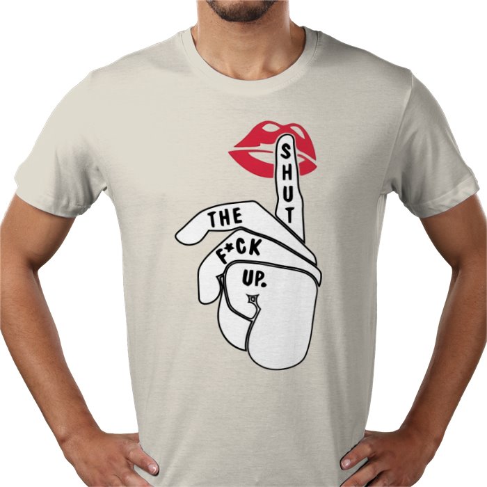 Shut The Fuck Up T-shirt