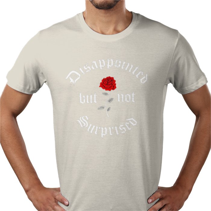 Disappointed But Not Surprised T-shirt