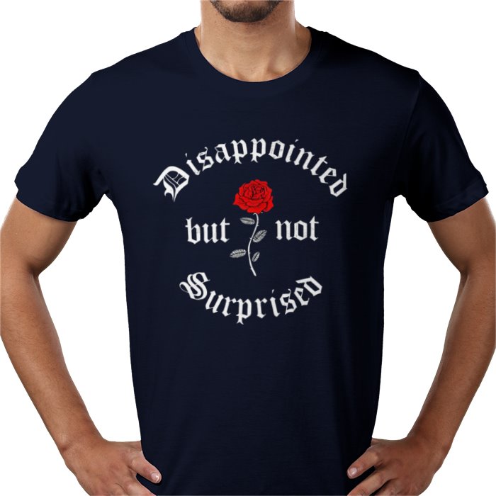 Disappointed But Not Surprised T-shirt