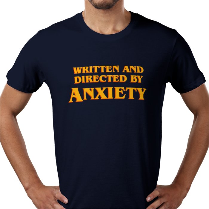 Written And Directed By Anxiety T-shirt