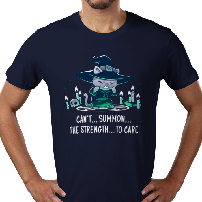 Cant Summon The Strength To Care T-shirt