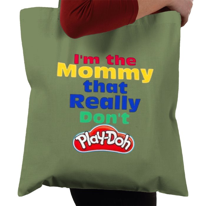 I'm The Mommy That Really Don't Play-Doh