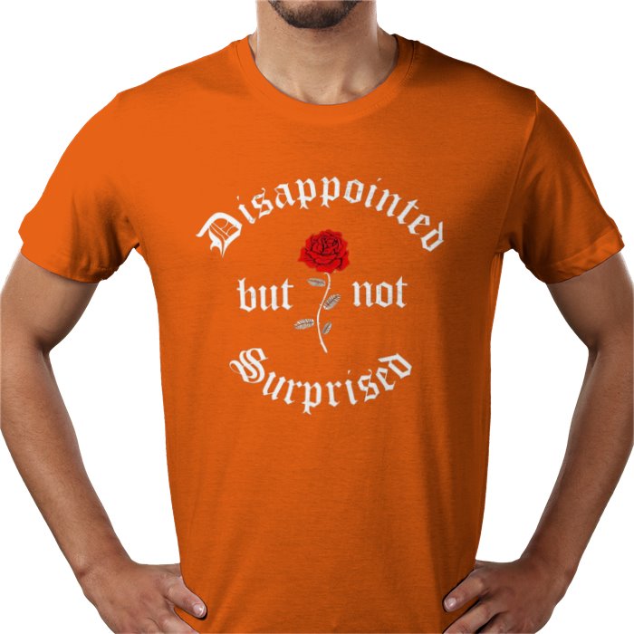 Disappointed But Not Surprised T-shirt