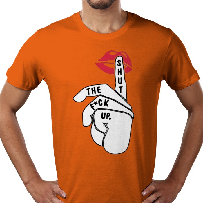 Shut The Fuck Up T-shirt