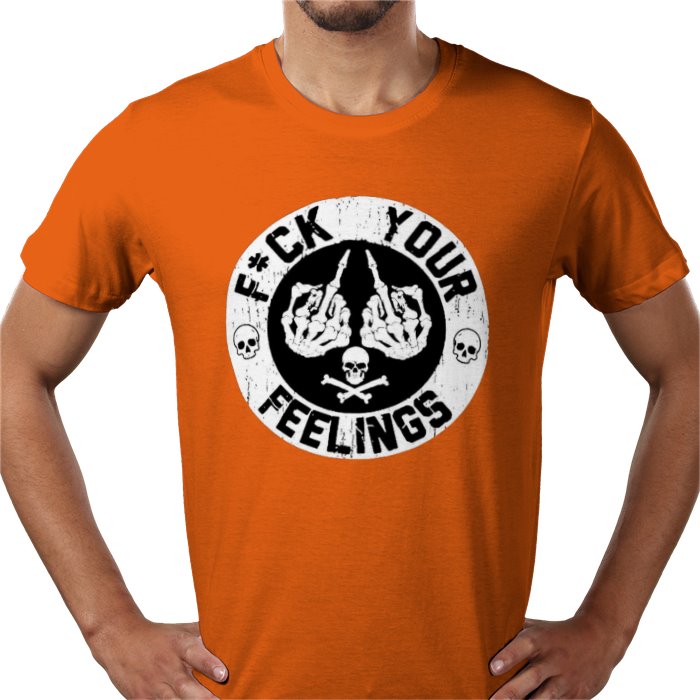 Fuck Your Feelings T-shirt