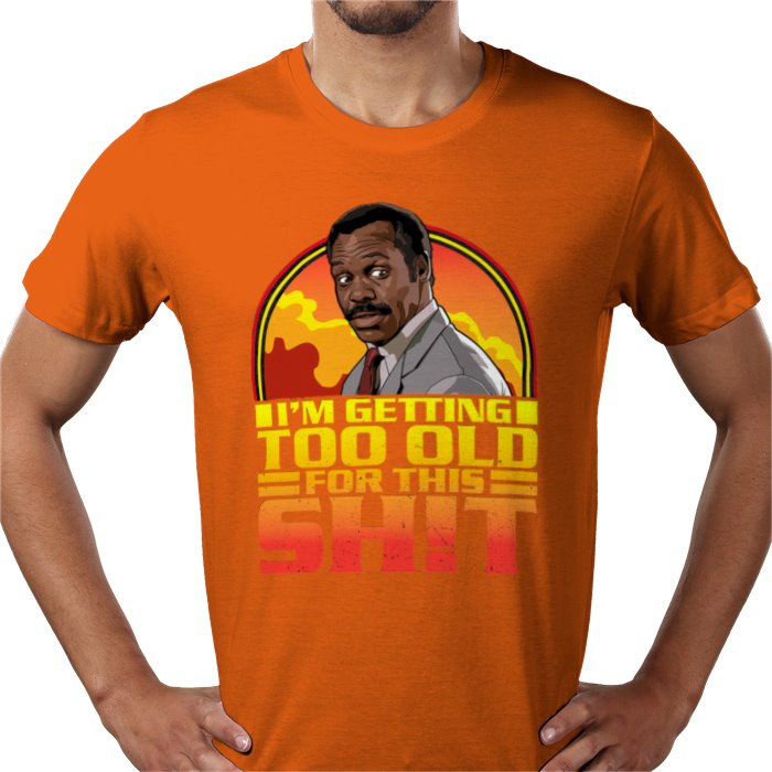 Danny Glover — I'm Getting Too Old For This S*%T T-Shirt