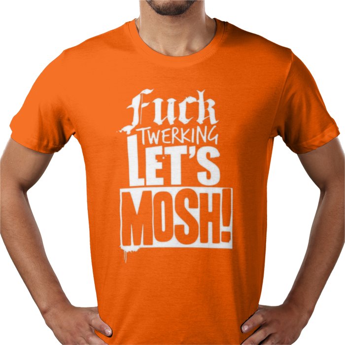 F**K Twerking Lets Mosh T-Shirt