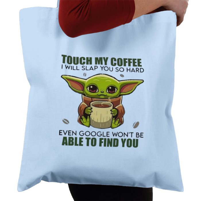 Touch My Coffee! Tote Bag