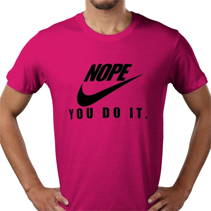 Nope You Do It T-shirt