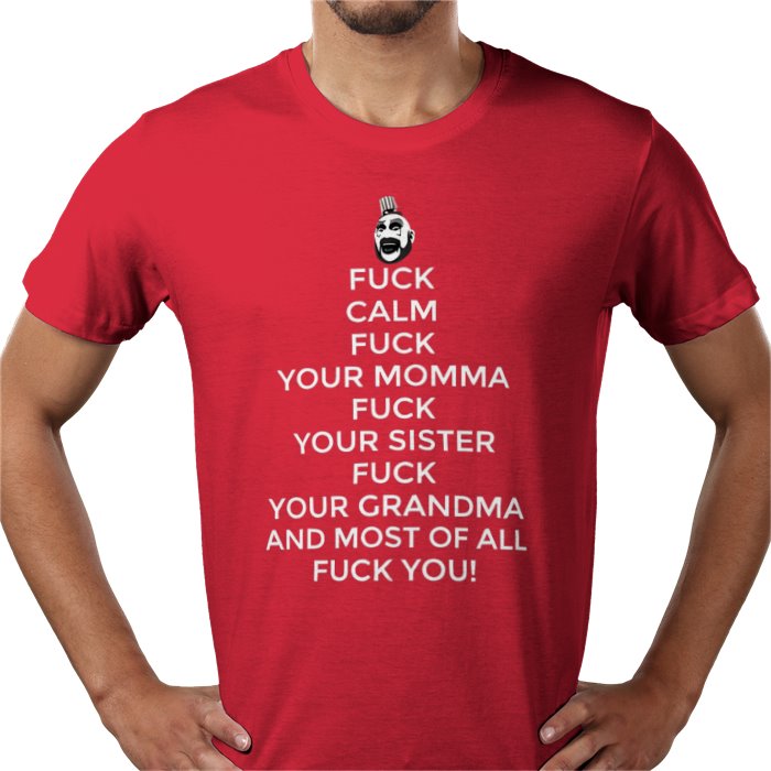 Captain Spaulding - Fuck Calm T Shirt