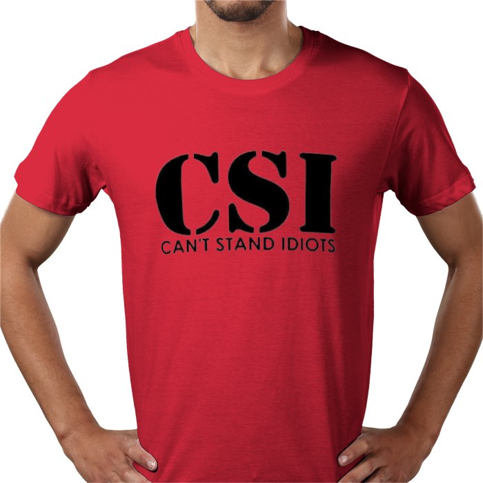 Cant Stand Idiots T-shirt