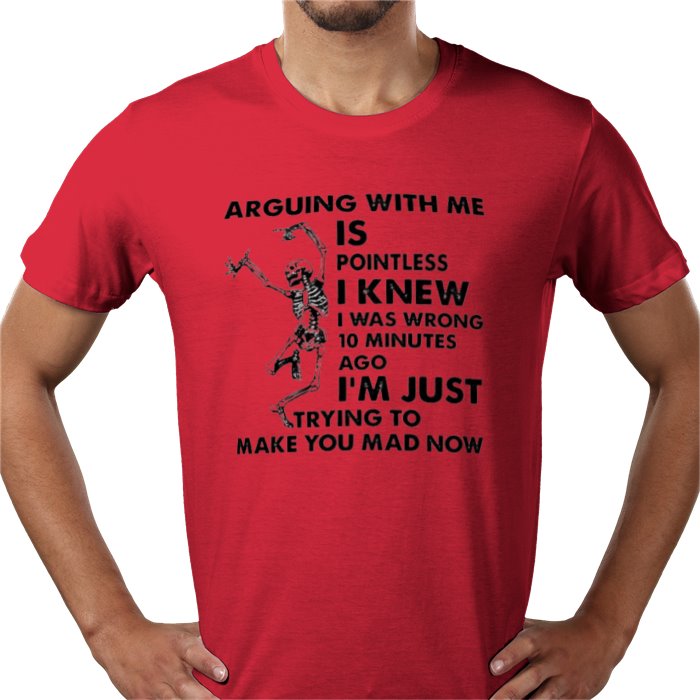 Arguing With Me Is Pointless T-shirt