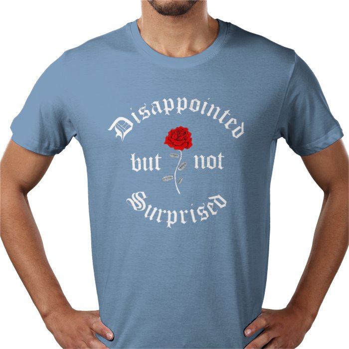 Disappointed But Not Surprised T-shirt