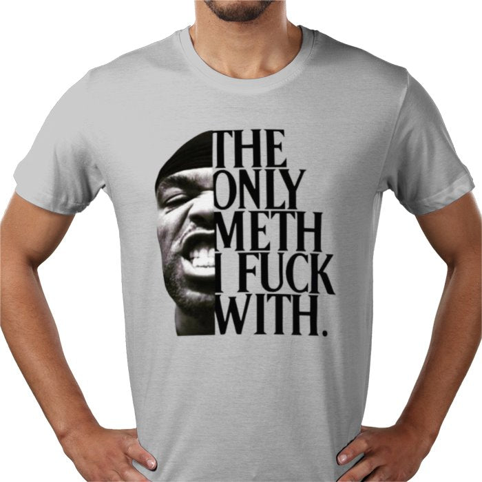 Method Man - The Only Meth I F**K With T-Shirt