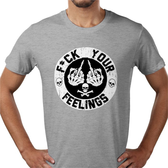 Fuck Your Feelings T-shirt