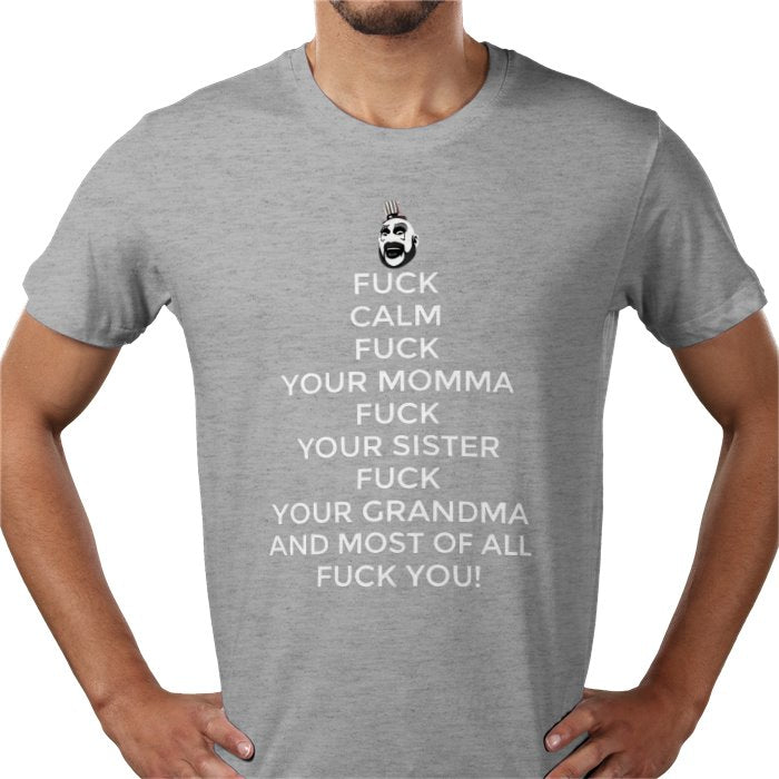 Captain Spaulding - Fuck Calm T Shirt