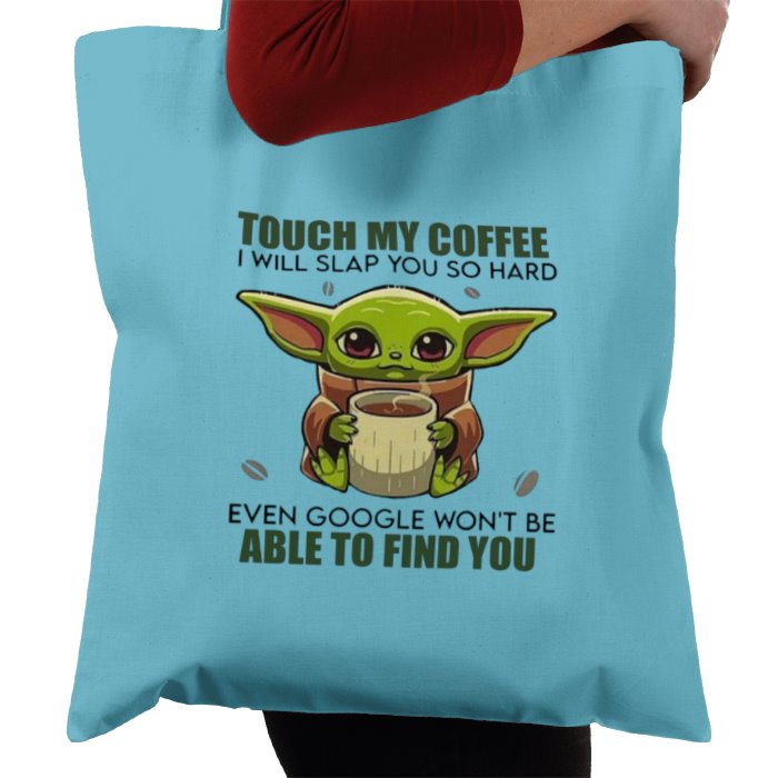 Touch My Coffee! Tote Bag