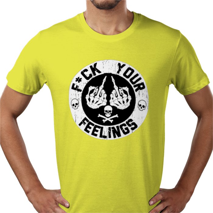 Fuck Your Feelings T-shirt