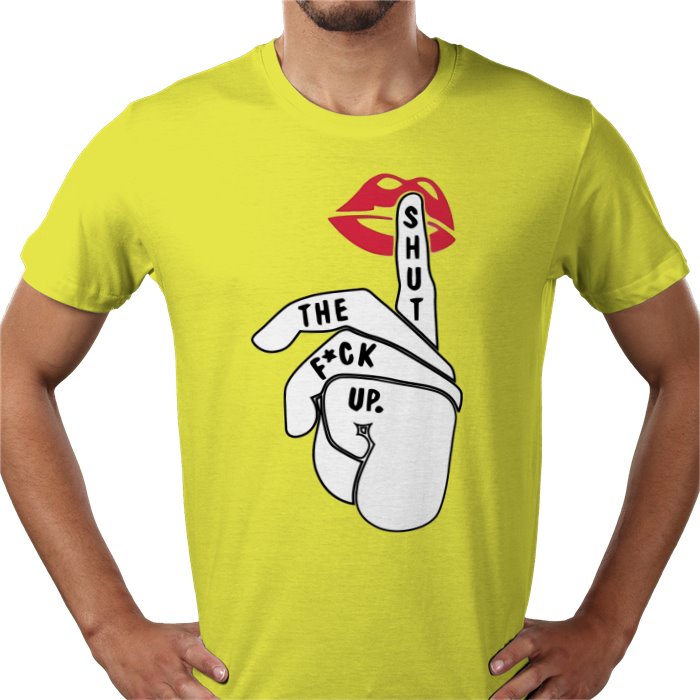 Shut The Fuck Up T-shirt